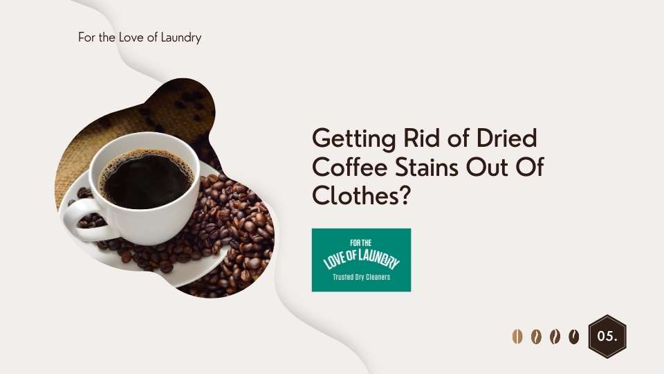 how-do-you-get-dried-coffee-stains-out-of-clothes