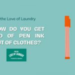 how-do-you-get-pen-ink-out-of-clothes