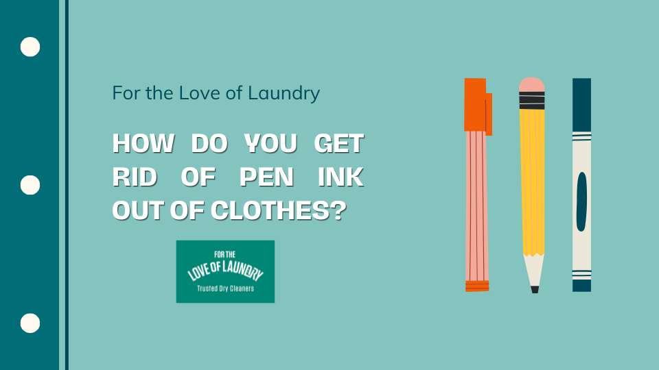 How Do You Get Pen Ink Out Of Clothes?